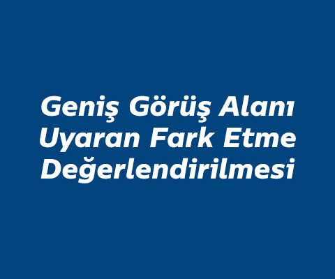 genis-gorus-uyaran-farketme