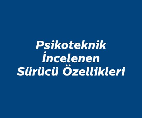 psikoteknik-incelenen-surucu-ozellikleri